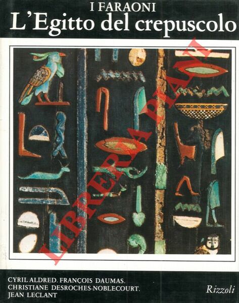 I faraoni. L'Egitto del crepuscolo. Da Tanis a Meroe. (1070 …