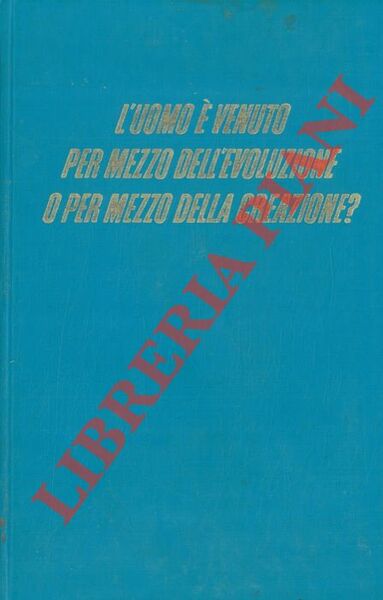 L'uomo è venuto per mezzo dell'evoluzione o per mezzo della …