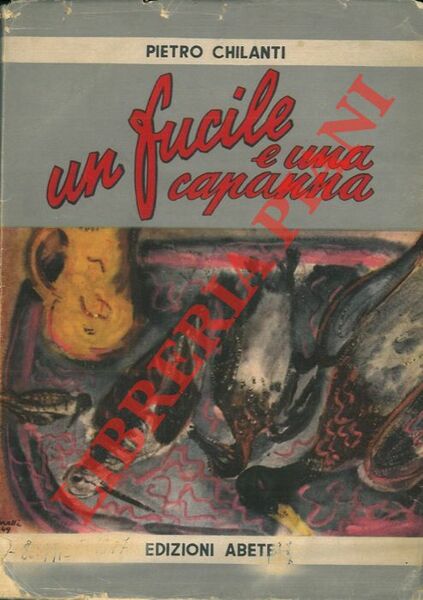 Un fucile e una capanna.