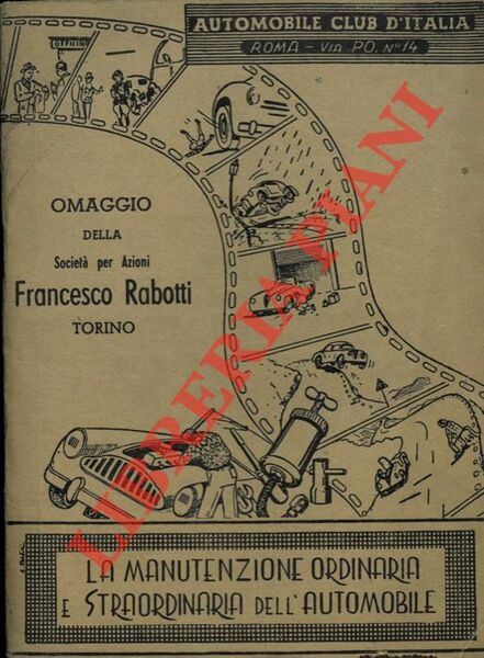 La manutenzione ordinaria e straordinaria dell'automobile.