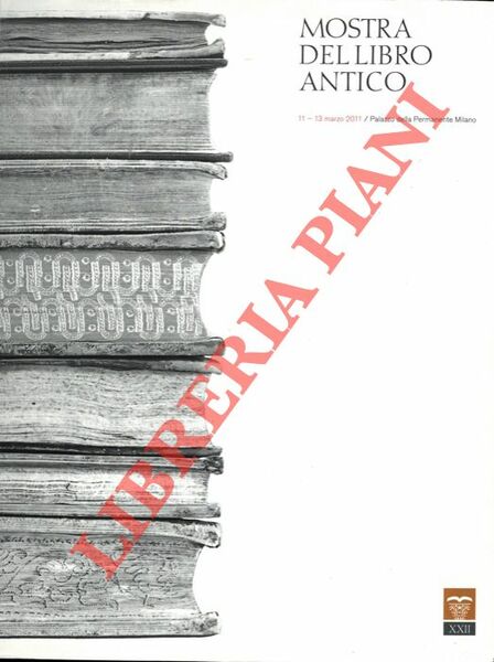 XXII Mostra del Libro Antico. Milano, Palazzo della Permanente, 11-13 …