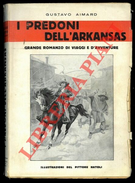 I predoni dell'Arkansas. Grande romanzo di viaggi e d'avventure. Illustrazioni …