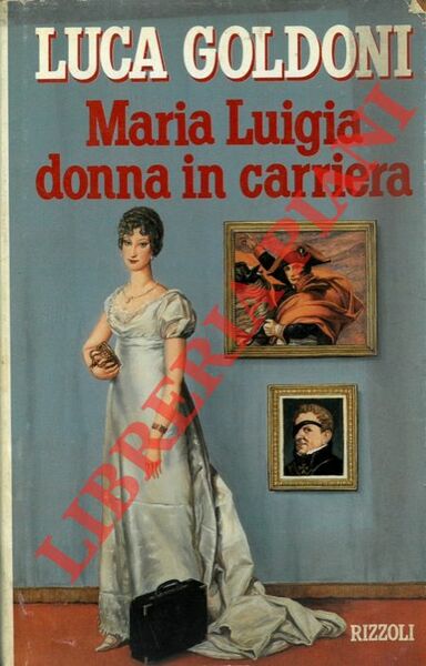 Maria Luigia donna in carriera.