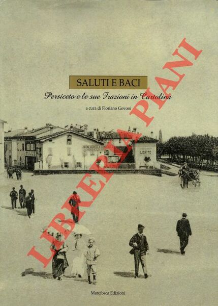 Saluti e baci. Persiceto e le sue frazioni in cartolina.