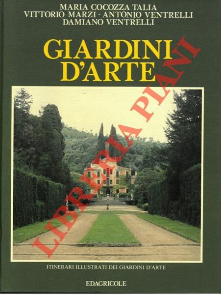 Giardini d'Arte. Itinerari Illustrati dei Giardini d'Arte.