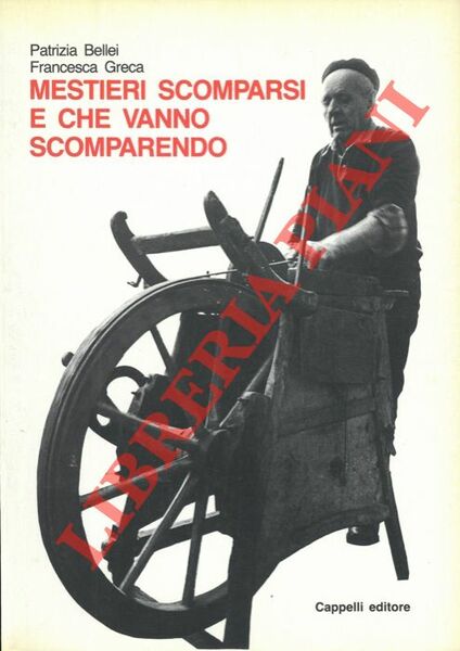 Mestieri scomparsi e che vanno scomparendo.