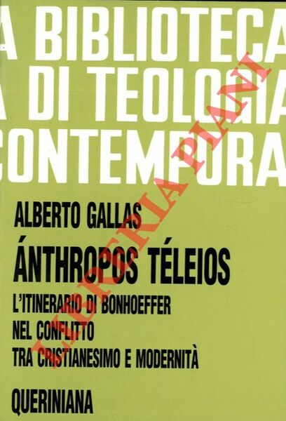 Anthropos Teleios. L'itinerario di Bonhoeffer nel confronto tra cristianesimo e …