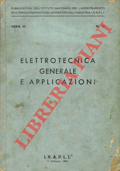 Elettrotecnica generale e applicazioni.