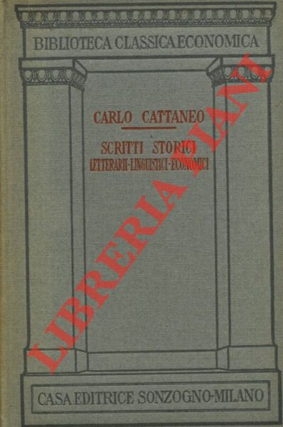 Scritti Storici-Letterari-Lingustici-Economici. Ordinati per cura di Carlo Romussi.