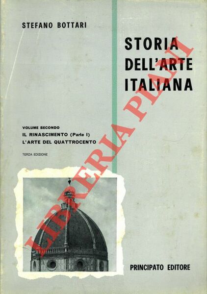Storia dell'arte italiana. Vol. secondo. Il Rinascimento (Parte I) L'arte …