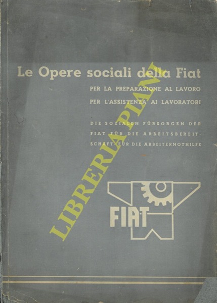 Le opere sociali della Fiat per la preparazione al lavoro, …
