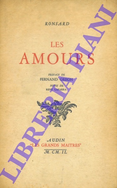 Les amours. Préface de Fernand Gregh. Notes de René Laparra.