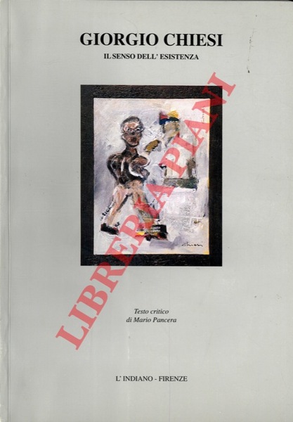Giorgio Chiesi. Il senso dell'esistenza.