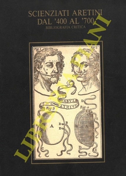 Scienziati aretini dal ‘400 al ‘700. Bibliografia critica.