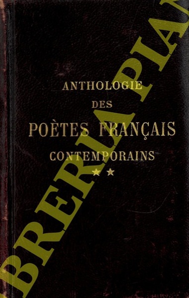 Anthologie des poètes français contemporains. Le Parnasse et le écoles …