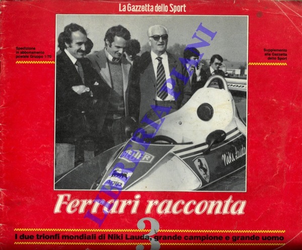 Ferrari racconta. 3) I due trionfi mondiali di Niki Lauda. …