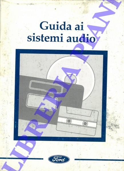 Guida ai sistemi audio - Sistemi audio Ford. Manuale di …
