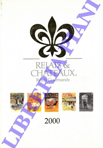 Relais & Chateaux. Relais Gourmands. 2000. 427 hotels et restaurants.