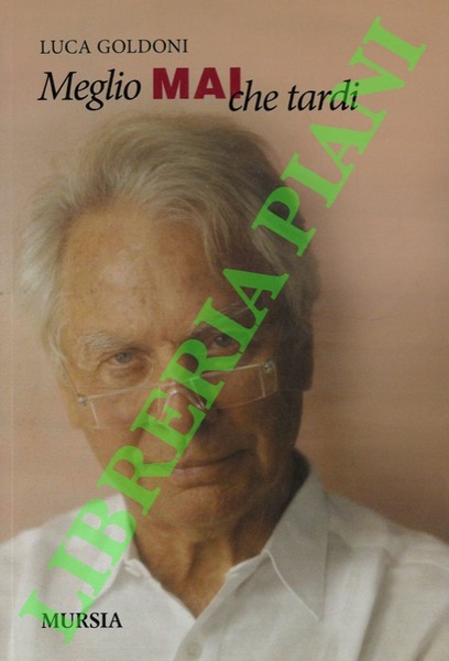 Meglio mai che tardi.