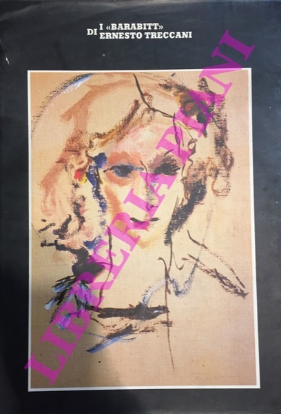 I "Barabitt" di Ernesto Treccani.