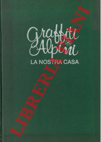 Graffiti Alpini. La nostra casa.