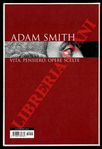 Adam Smith. Vita, pensiero, opere scelte.