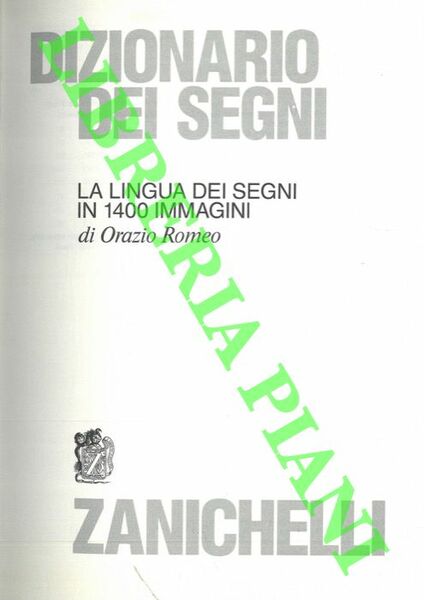 Dizionario dei segni. La lingua dei segni in 1400 immagini.