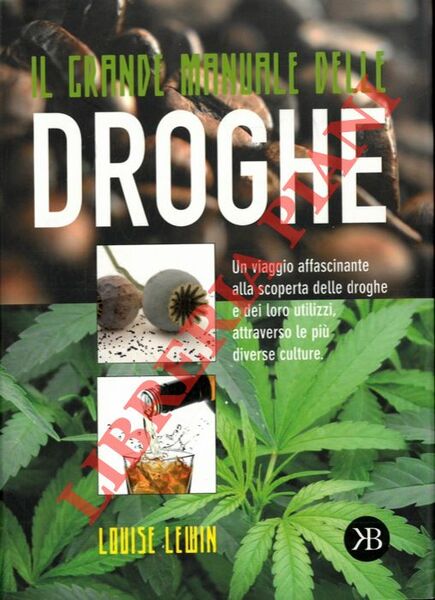 Il grande manuale delle droghe.