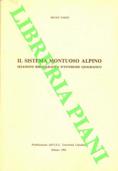Il sistema montuoso alpino. Selezione bibliografica d'interesse geografico.