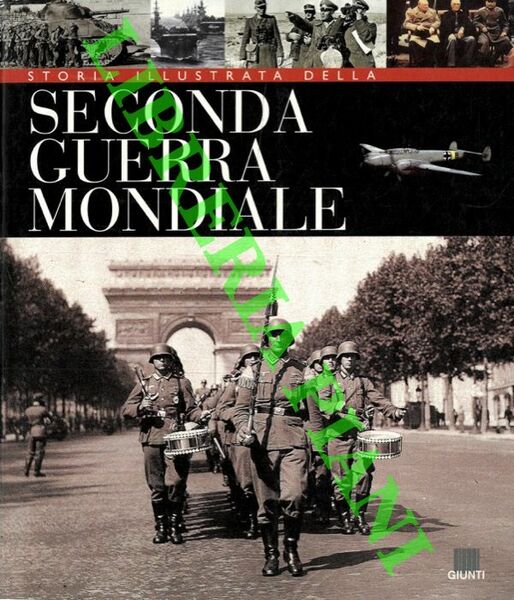 Storia illustrata della Seconda Guerra Mondiale.