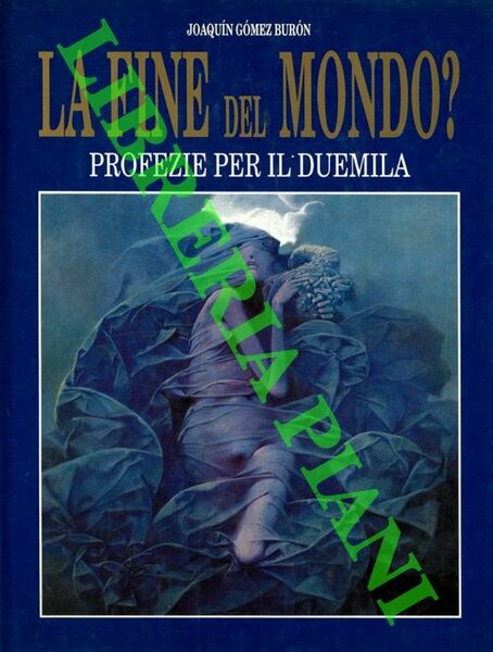La fine del Mondo? Profezie per il duemila.