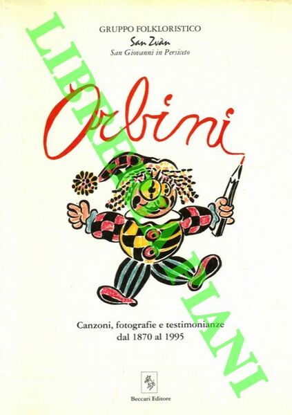 Orbini. Canzoni, fotografie e testimonianze dal 1870 al 1995.