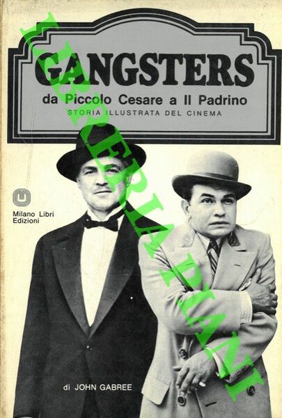 Gangsters da Piccolo Cesare a Il Padrino.