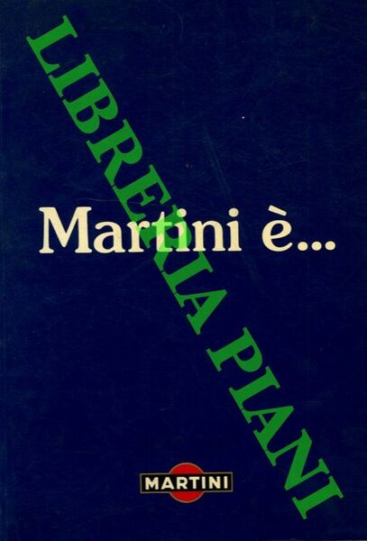 Martini è . storia . prodotti . cocktails.