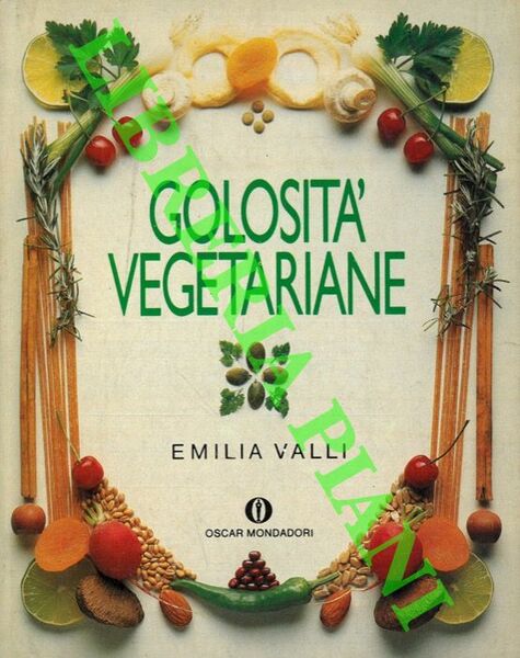 Golosità vegetariane. 300 ricette in 365 menù.