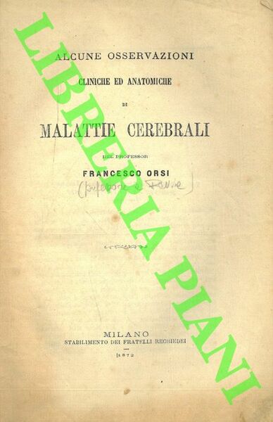Alcune osservazioni cliniche ed anatomiche di malattie cerebrali.