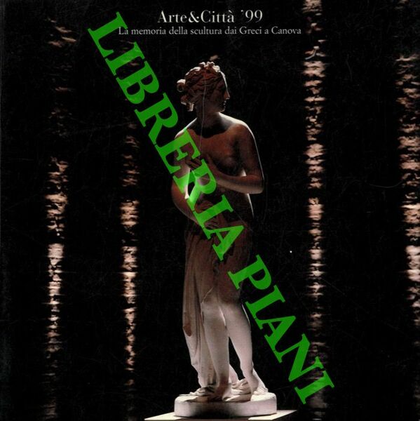 Arte & Città '99. In bella copia. La memoria della …