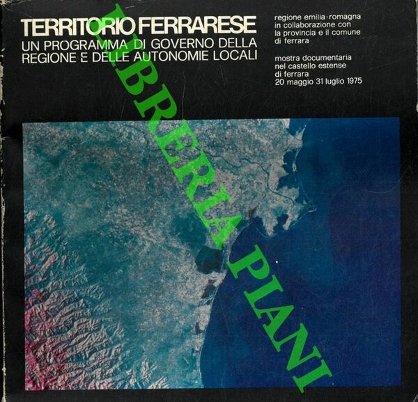 Territorio ferrarese. Un programma di governo della regione e delle …