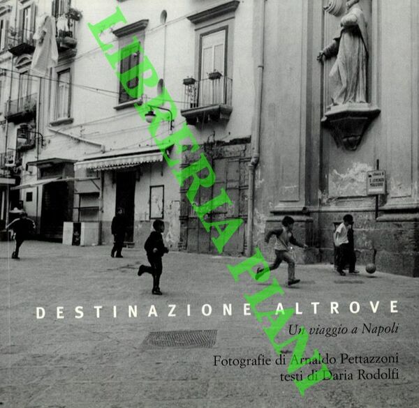 Destinazione altrove un viaggio a Napoli.