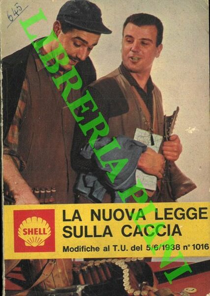 La nuova legge sulla caccia. Modifiche al T.U. del 5/6/1939 …