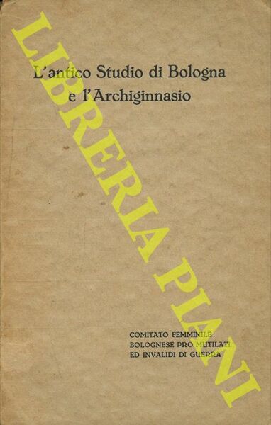 L'antico Studio di Bologna e l'Archiginnasio.