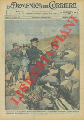 Accompagnato dal Sovrano, il signor Poincaré osserva i campi delle …