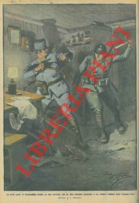 Drammatico duello, in una caverna, fra un alto ufficiale austriaco …