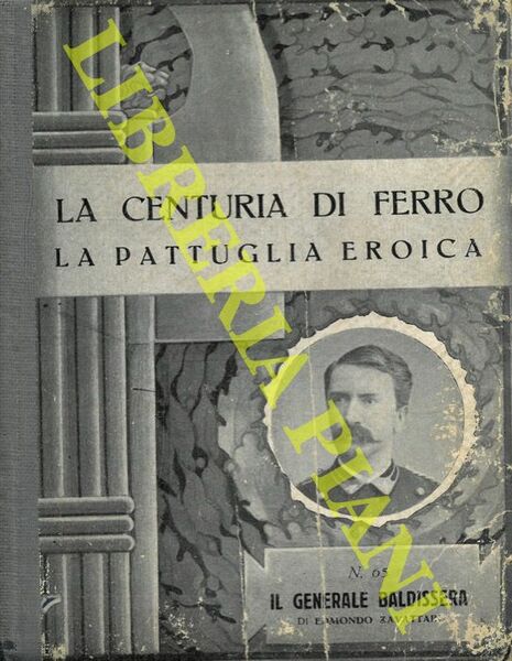 Il Generale Antonio Baldissera. (Il costruttore della Colonia Eritrea)