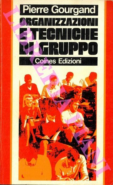 Organizzazione e tecniche di gruppo. Guida alle riunioni e preparazione …