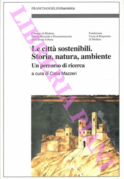 Le città sostenibili. Storia, natura, ambiente. Un percorso di ricerca.