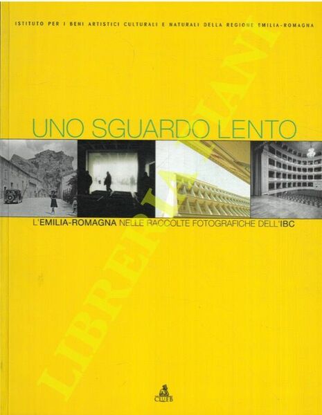 Sguardo lento l'Emilia-Romagna nelle raccolte fotografiche dell'IBC.