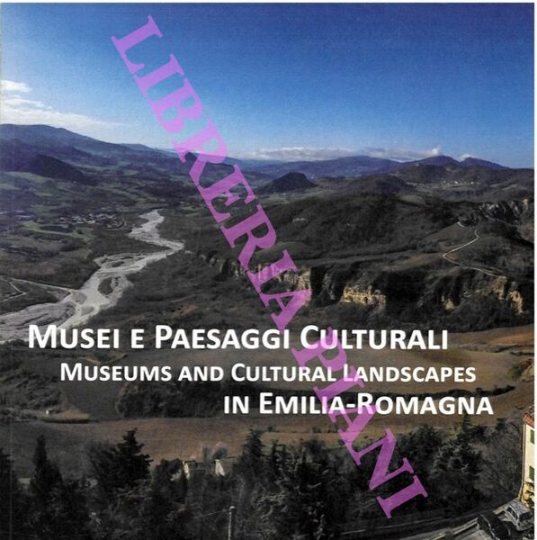 Musei e paesaggi culturali in Emilia-Romagna. Museums and cultural landscapes …