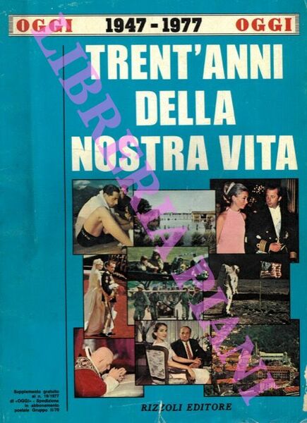 Trent'anni della nostra vita. 1947 - 1977.