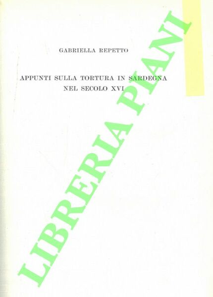 Appunti sulla tortura in Sardegna nel secolo XVI.